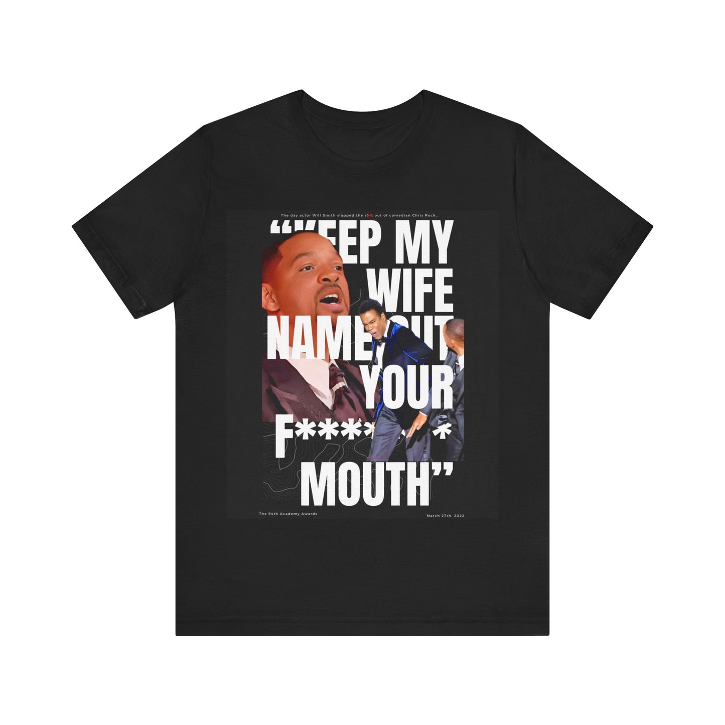 Will Smith “Keep my wife name out your mouth” Tee